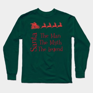 Funny Christmas - Santa The Man The Myth The Legend Long Sleeve T-Shirt